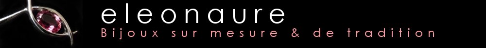 Bijoux sur mesure Eleonaure